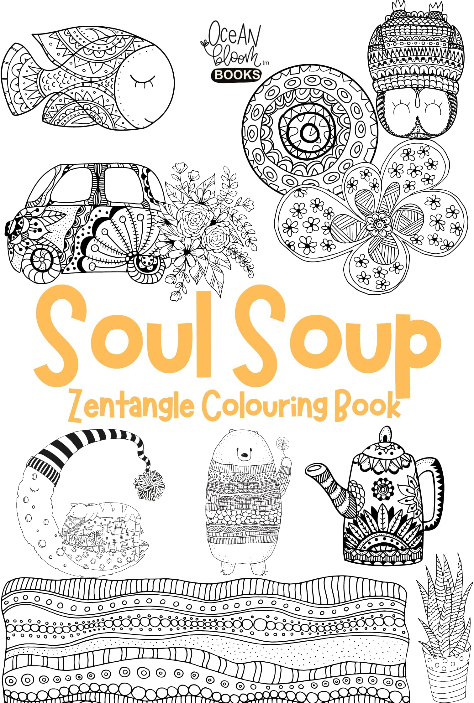 Soul Soup - Zentangle Colouring Book - Relaxing mandala Quote Adult Coloring