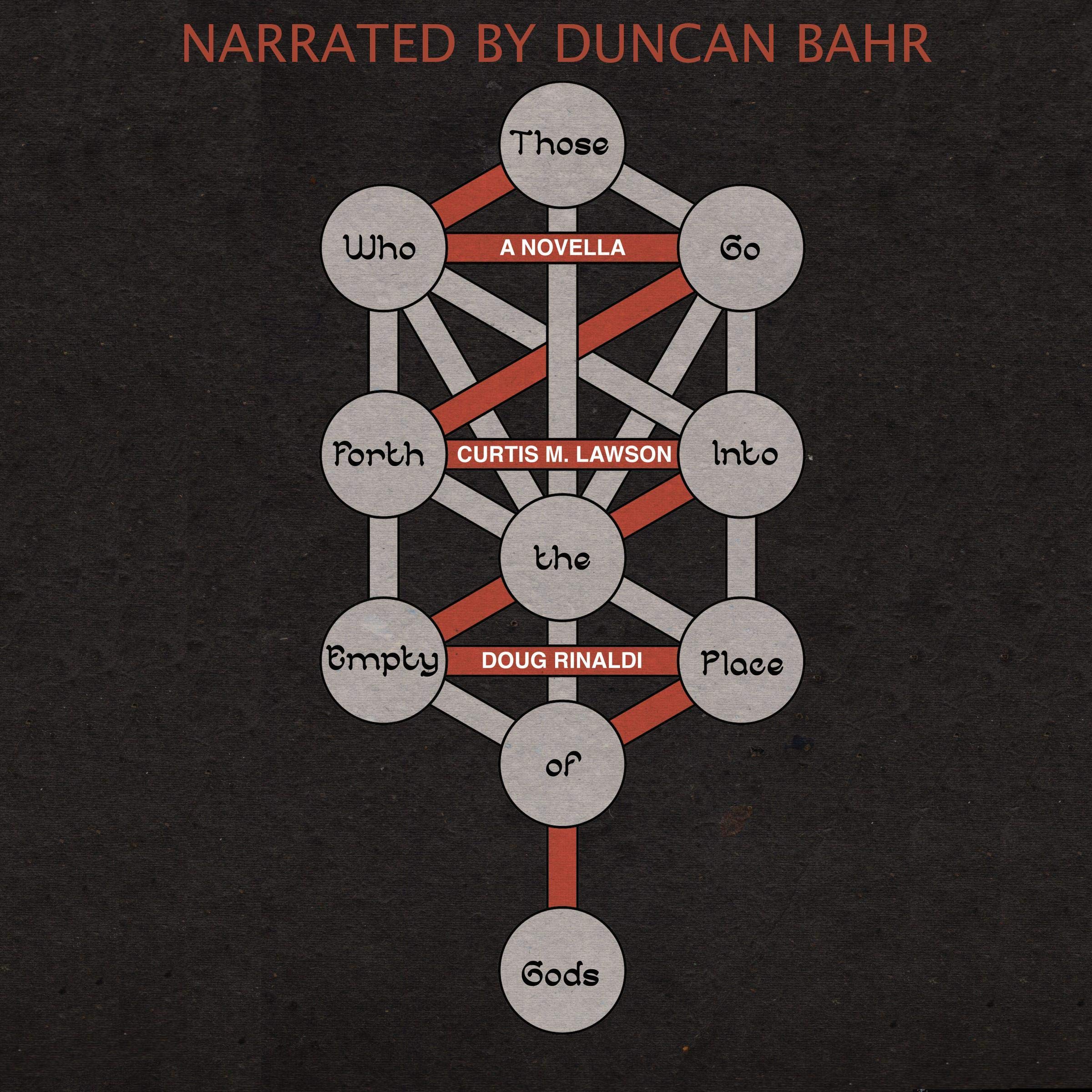 Those Who Go Forth into the Empty Place of Gods