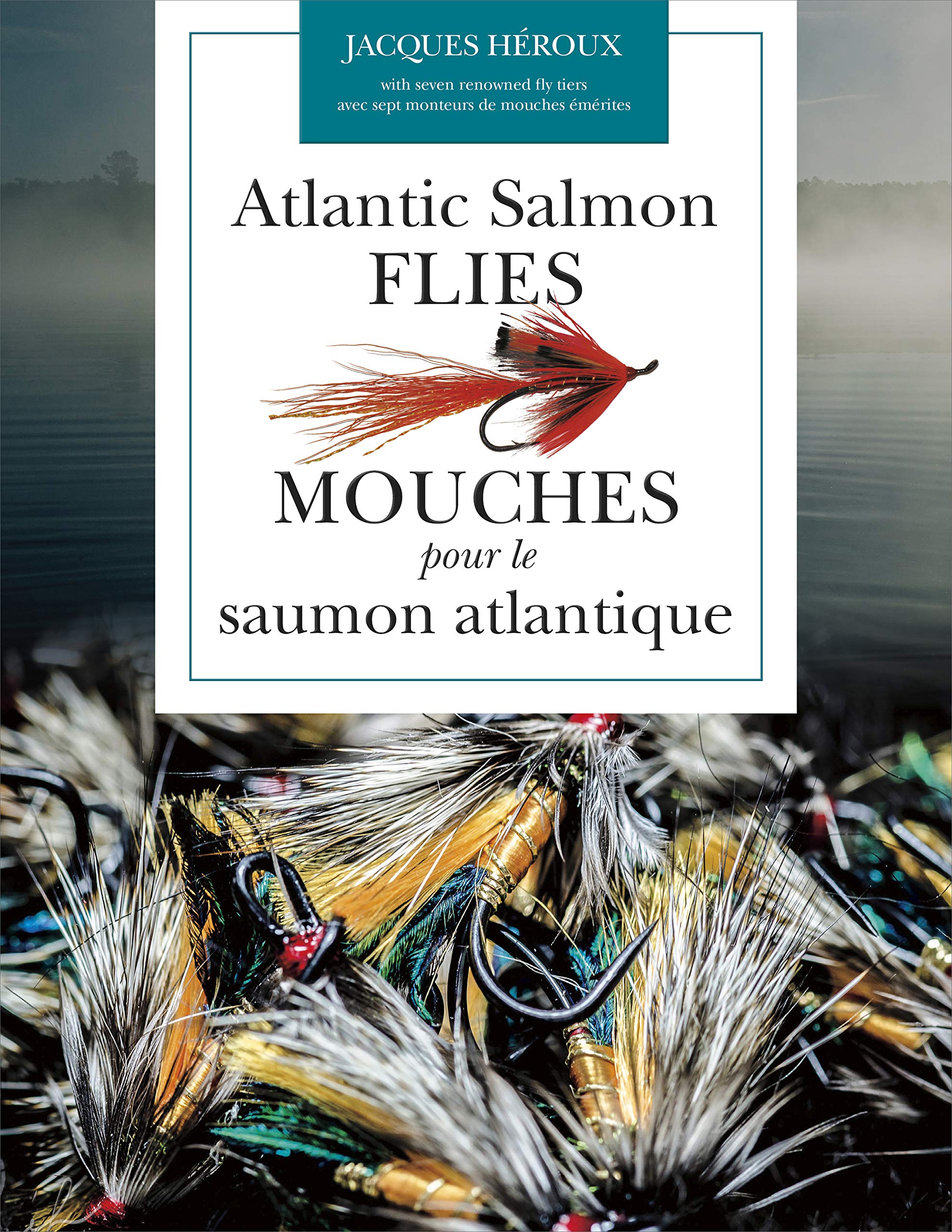 Atlantic Salmon Flies / Mouches pour le saumon atlantique (English and French Edition)