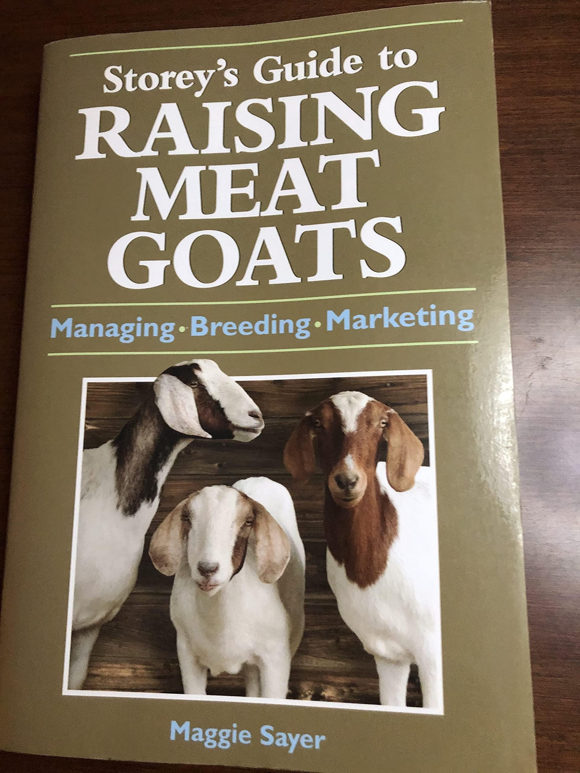 Storey's Guide to Raising Meat Goats: Managing, Breeding, Marketing
