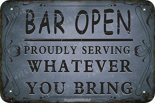 Letrero artístico de decoración de lata de 8 x 12 pulgadas, con texto en inglés "Bar Open Proously Serving Whatever You Bring Vintage", para