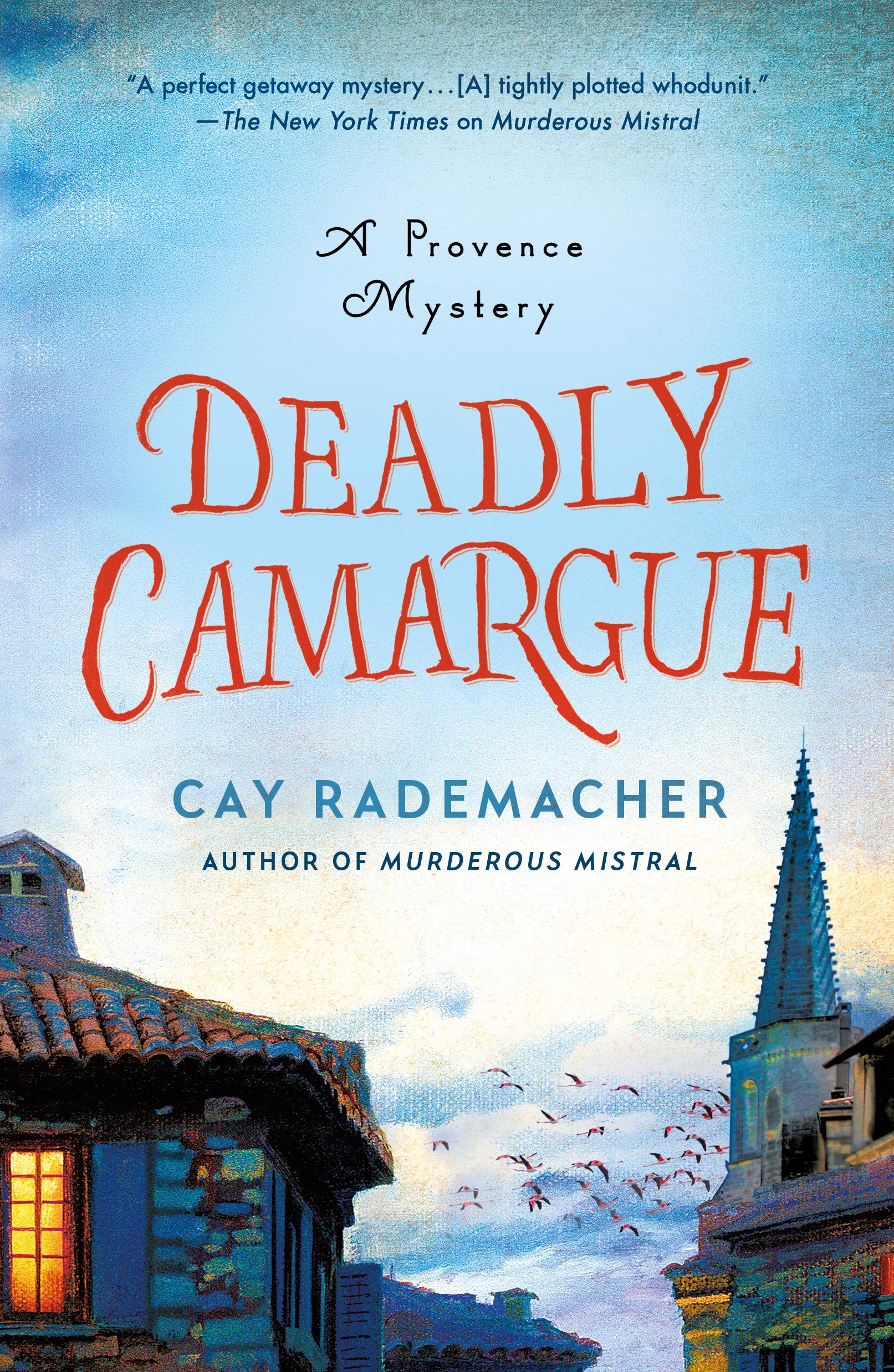 Deadly Camargue: A Provence Mystery: 2 (Roger Blanc) - Rademacher, Cay