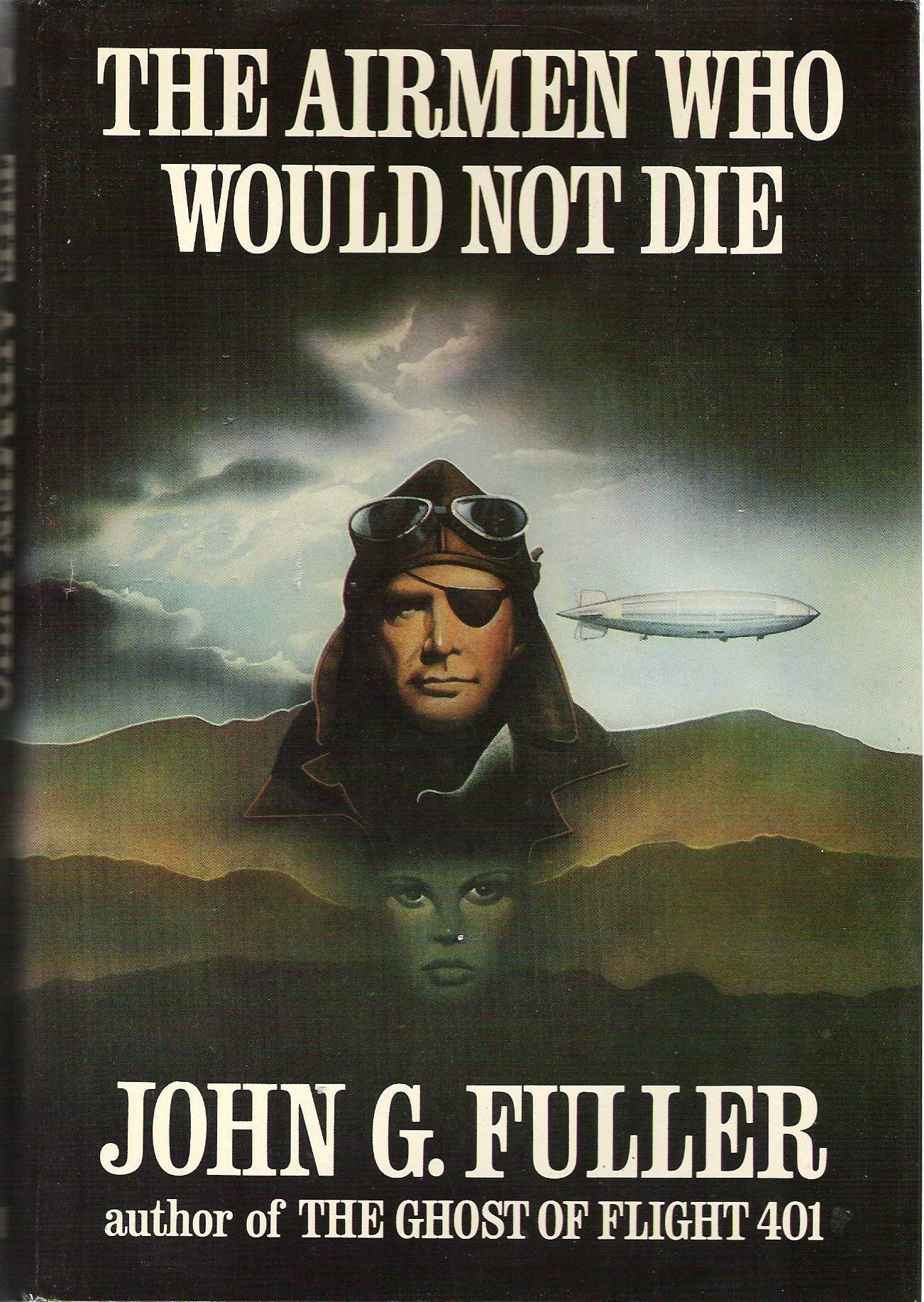 Airmen Who Would Not Die by John G. Fuller (1-Dec-1978) Hardcover