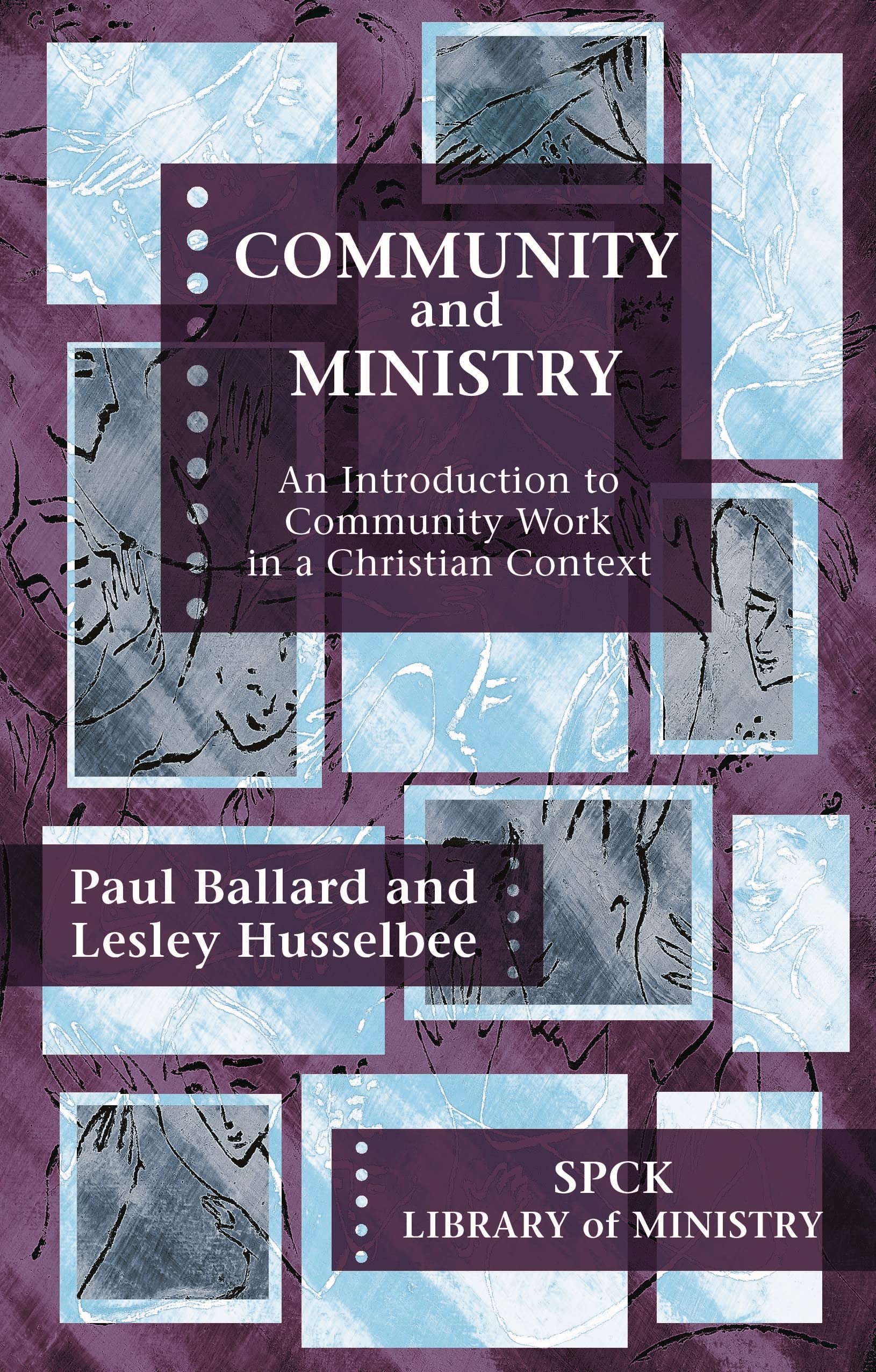 Community and Ministry: An Introduction to Community development in a Christian Context (The SPCK Library of Ministry)