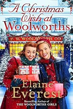 A Christmas Wish at Woolworths: Cosy up with this Festive Tale from the  Much-loved Woolworths Series: 10 (Woolworths, 10) : Everest, Elaine:  Amazon.co.uk: Books