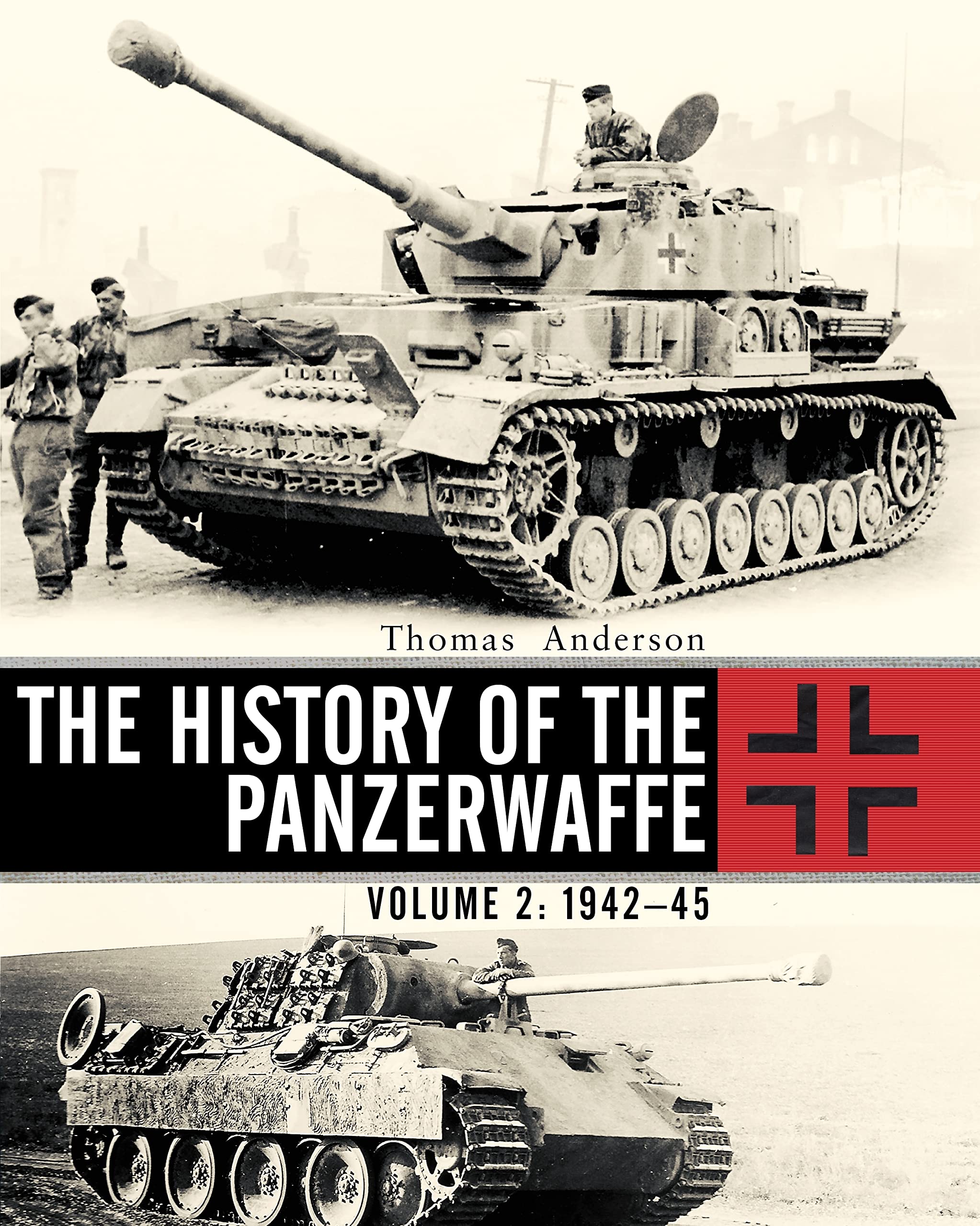 The History of the Panzerwaffe: Volume 2: 1942–45 (General Military, Band 2)