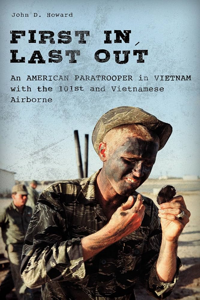 米陸軍 第1特殊任務部隊 戦史本 First In, Last Out: An American Paratrooper in Vietnam with