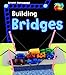 Building Bridges (Young Engineers)