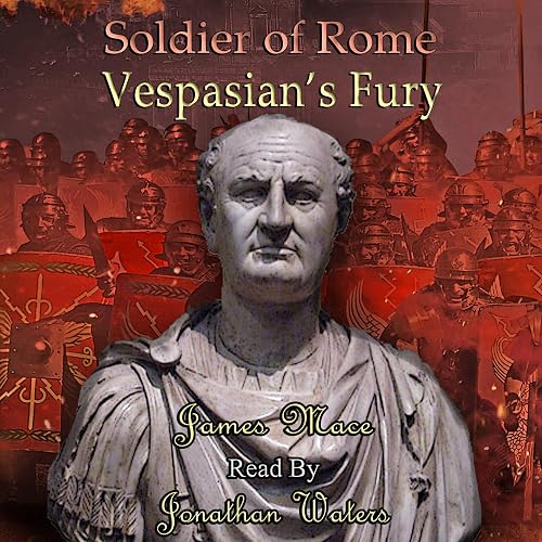 Soldier of Rome: Vespasian's Fury: The Great Jewish Revolt Series, Book 2