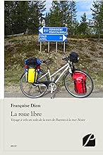 Download La roue libre: Voyage à vélo en solo de la mer de Barents à la mer Noire (Mémoires, témoignages) PDF