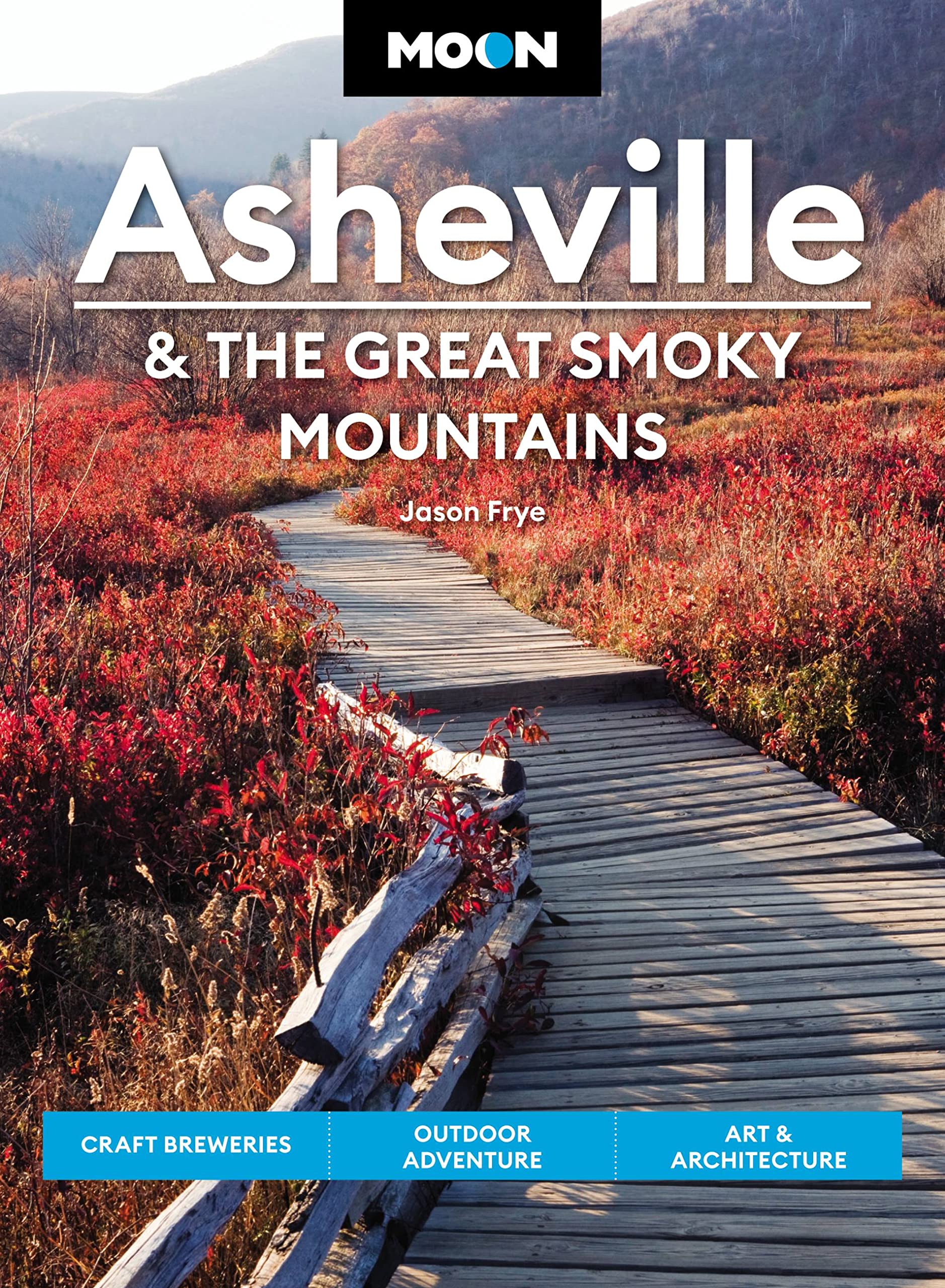 Moon Asheville & the Great Smoky Mountains (Third Edition) by... - 9781640497528