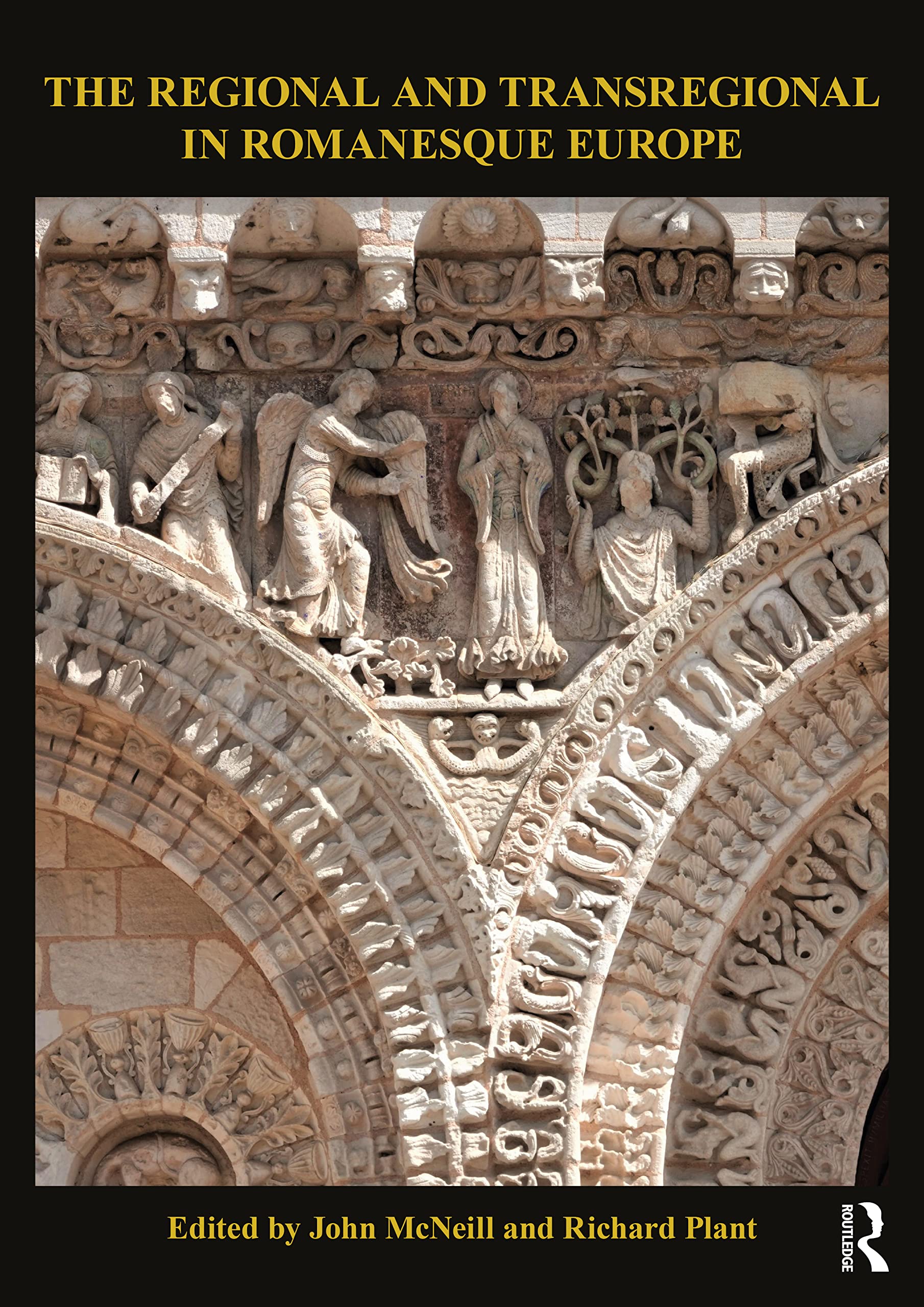 The Regional and Transregional in Romanesque Europe (The British Archaeological Association Romanesque Transactions)