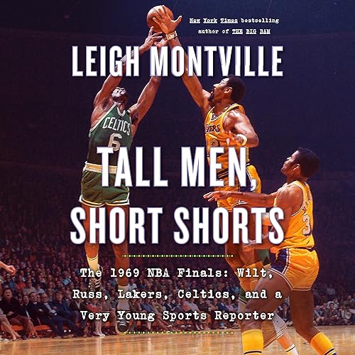 Tall Men, Short Shorts: The 1969 NBA Finals: Wilt, Russ,