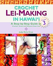 Crochet Lei Making in Hawaii 3: A Step by Step Guide