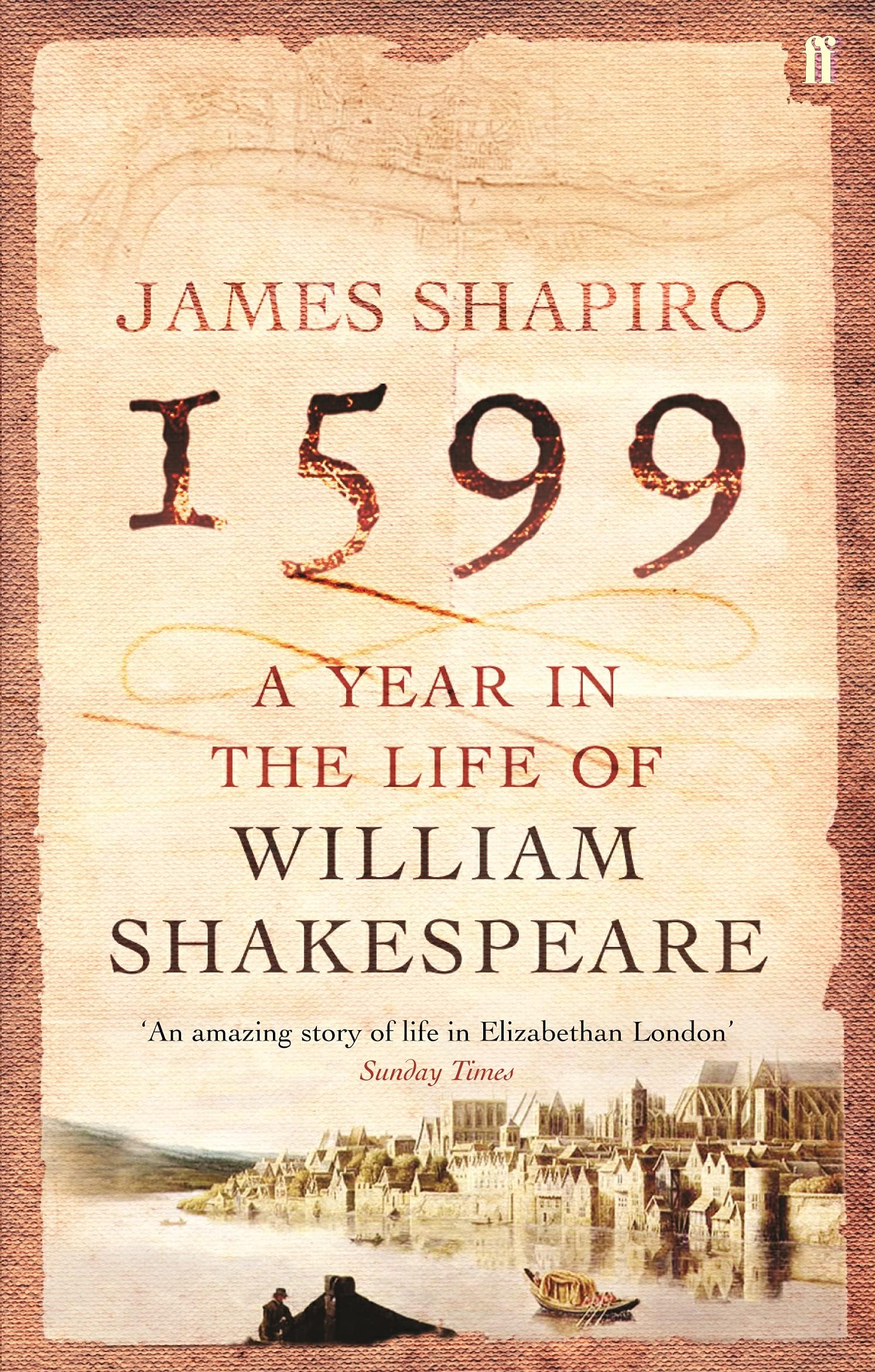 Faber & Faber 1599: A Year in the Life of William Shakespeare