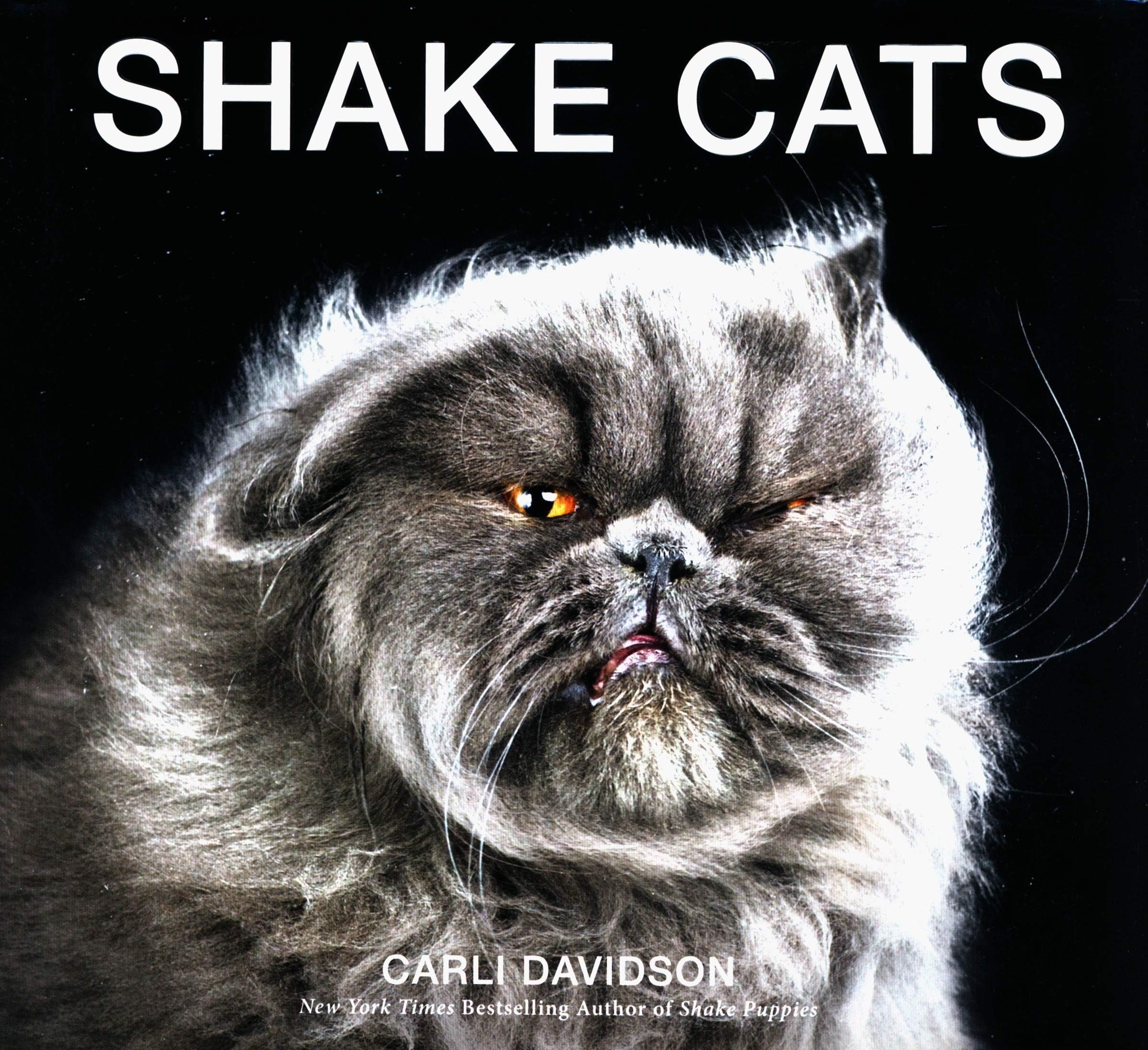 Shake Cats: A Funny and Heartwarming Photo Book by Pet Photographer Carli Davidson―130+ Gorgeous Feline Photos