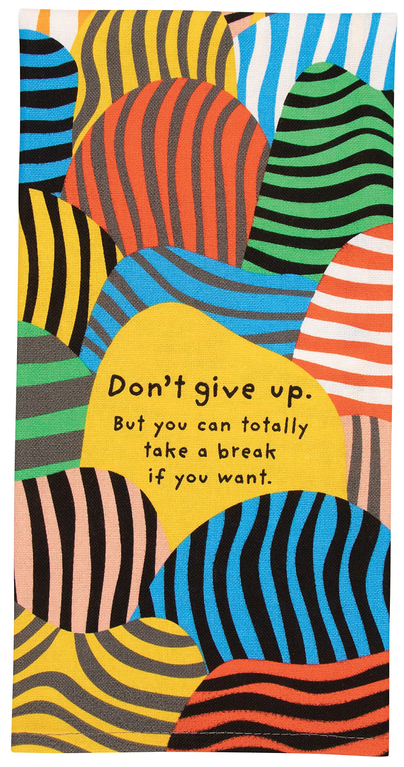 Blue Q: Don't Give Up. But You Can Totally Take A Break If You Want. Dish Towel