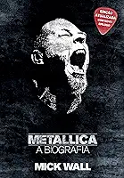 Metallica - A biografia