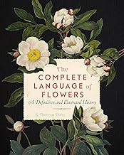 The Complete Language of Flowers: A Definitive and Illustrated History (Complete Illustrated Encyclopedia) By S. Theresa Dietz
