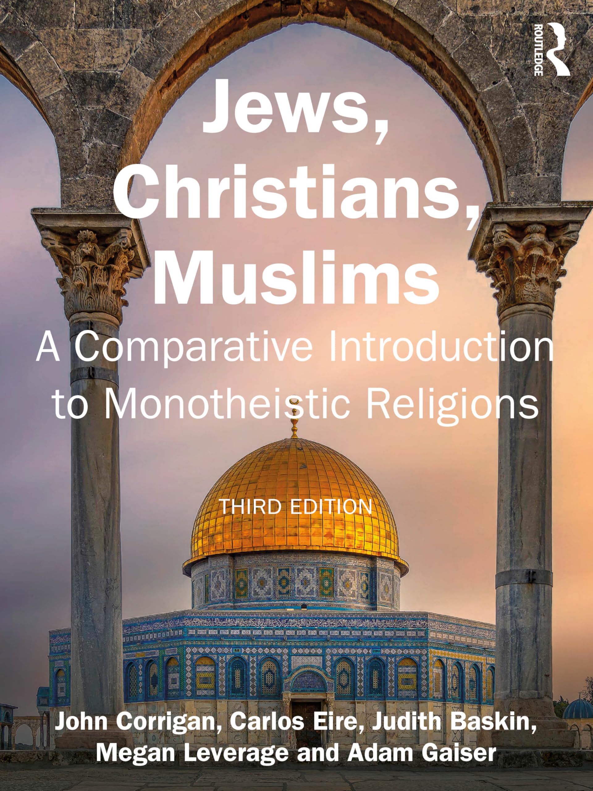 Jews, Christians, Muslims: A Comparative Introduction to Monotheistic Religions