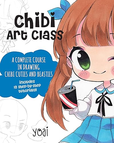 Chibi Art Class: A Complete Course in Drawing Chibi Cuties and Beasties: 1