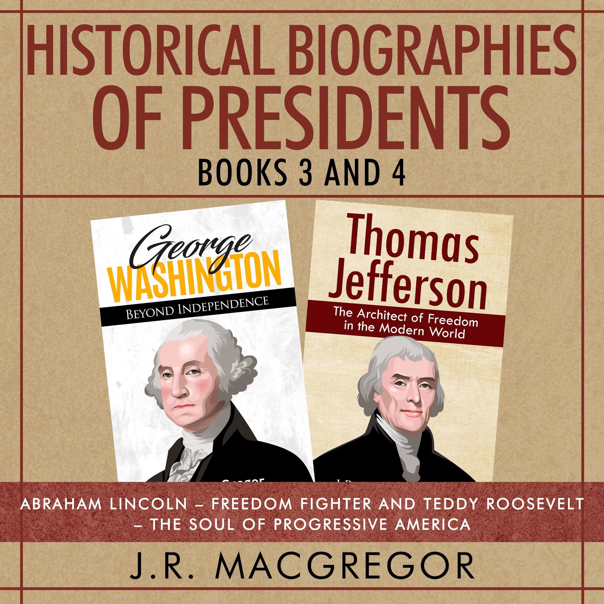 Historical Biographies of Presidents, Books 3 and 4
