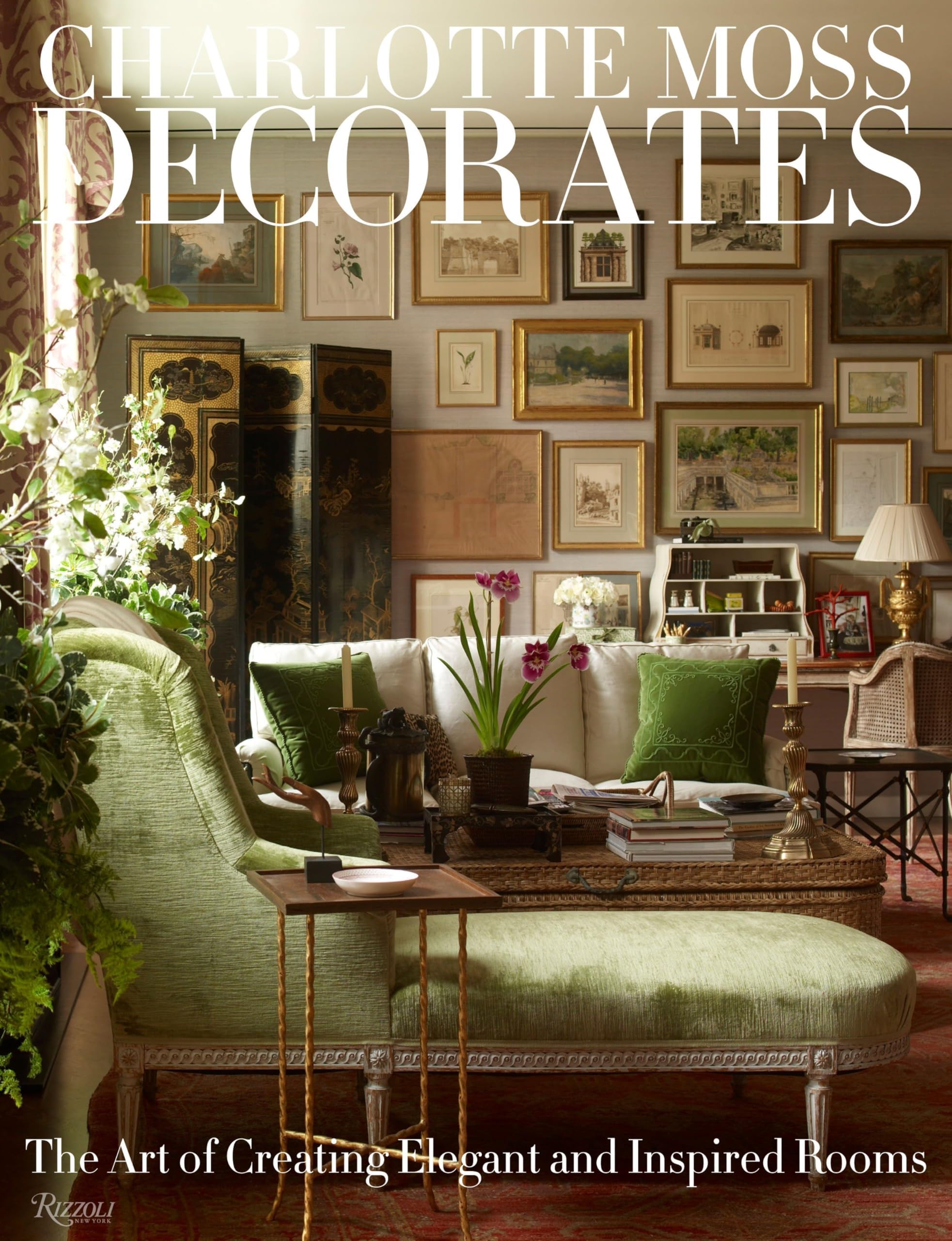 Charlotte Moss Decorates: The Art of Creating Elegant and Inspired Rooms Hardcover – March 22, 2011