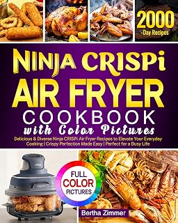 Ninja CRISPi Air Fryer Cookbook with Color Pictures: Delicious & Diverse Ninja CRISPi Air Fryer Recipes to Elevate Your Everyday Cooking | Crispy Perfection Made Easy | Perfect for a Busy Life