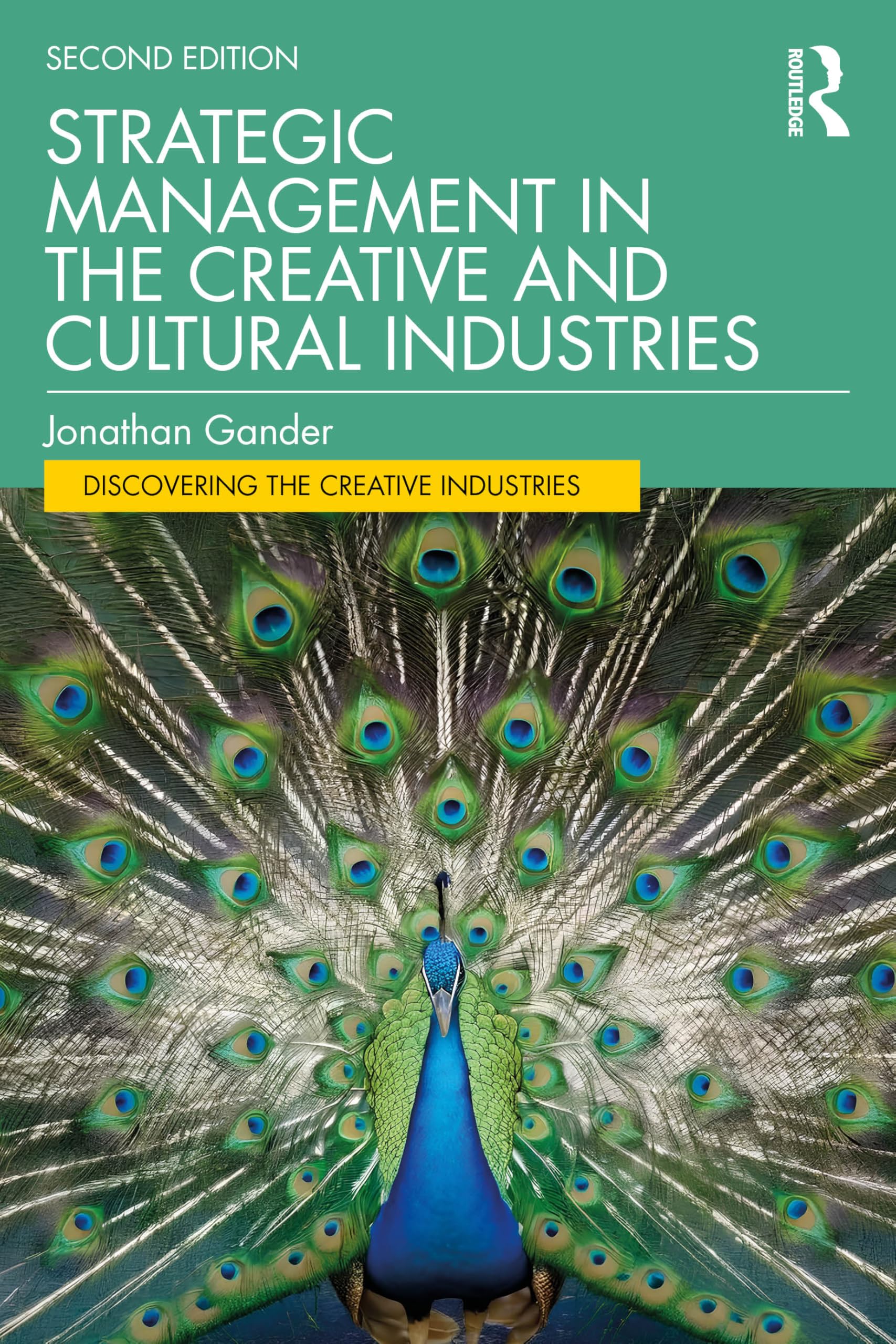 Strategic Management in the Creative and Cultural Industries (Discovering the Creative Industries)