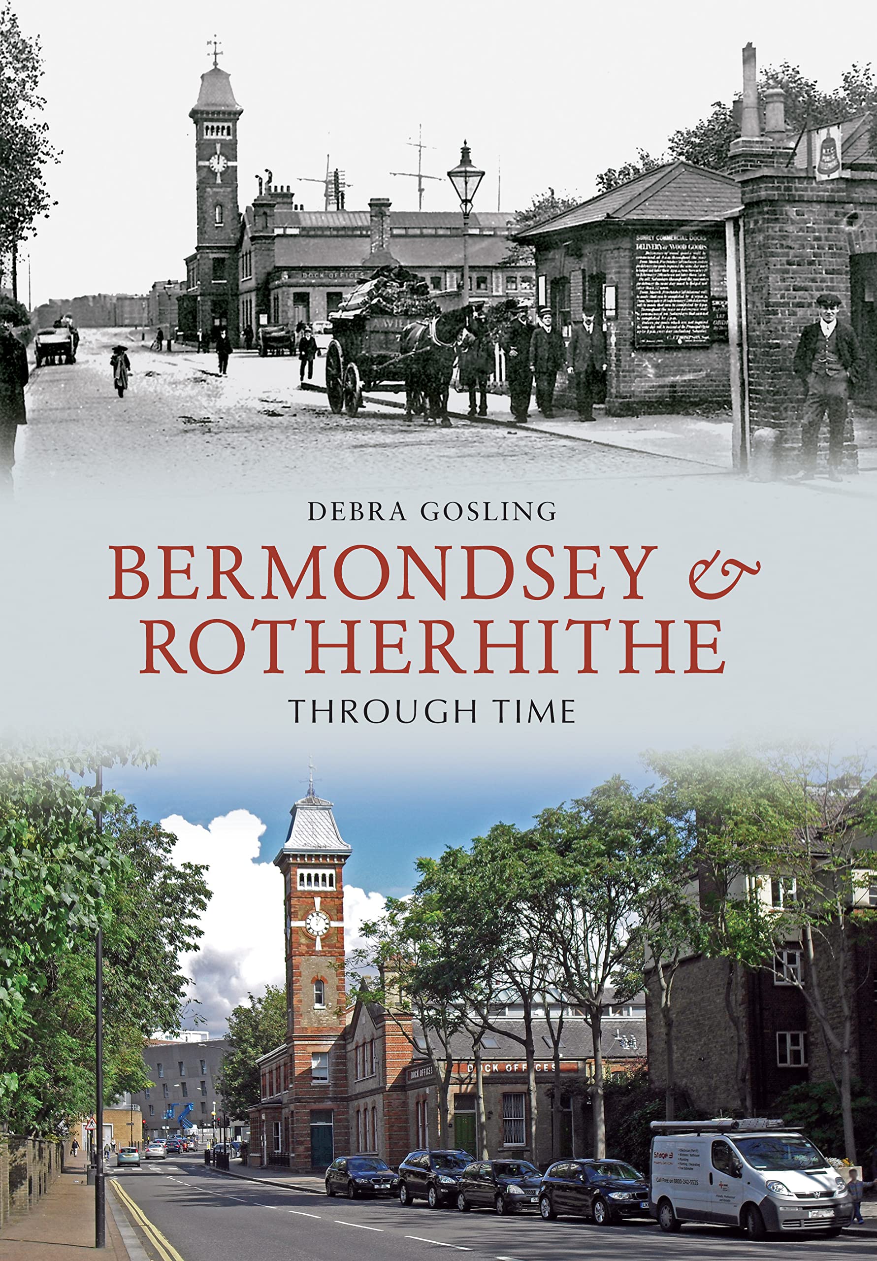Bermondsey & Rotherhithe Through Time,Debra Gosling