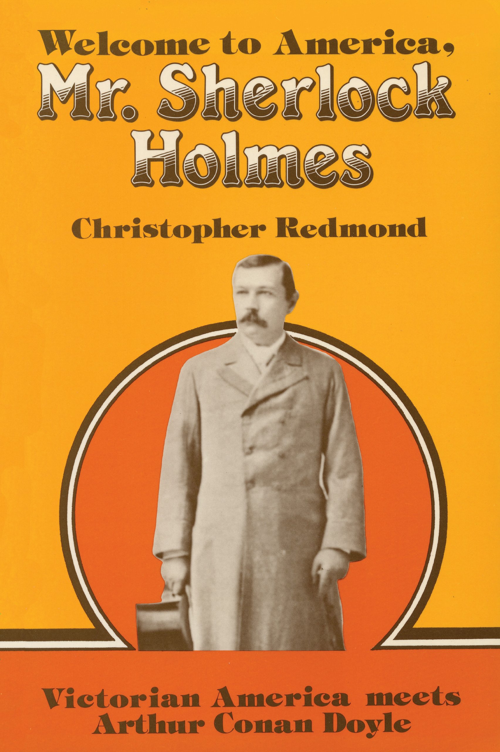 Buy Welcome to America, Mr. Sherlock Holmes: Victorian America meets Arthur Conan Doyle — BookShops.in
