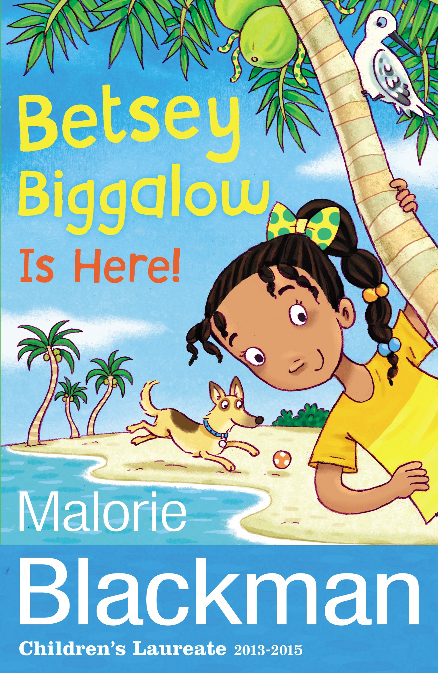 Betsey Biggalow is Here!: From the award-winning author of Noughts & Crosses: 5 (The Betsey Biggalow Adventures, 5)