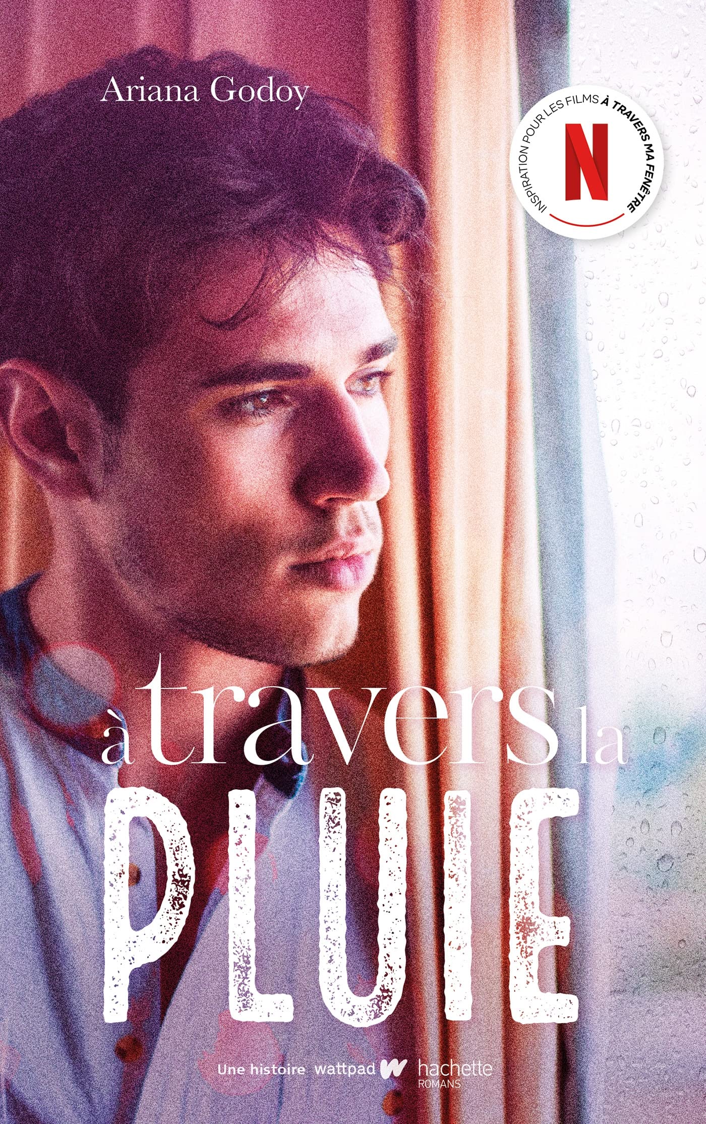 A travers la pluie - Inspiration pour les films A travers ma fenêtre sur Netflix: A travers ma fenêtre - Tome 3