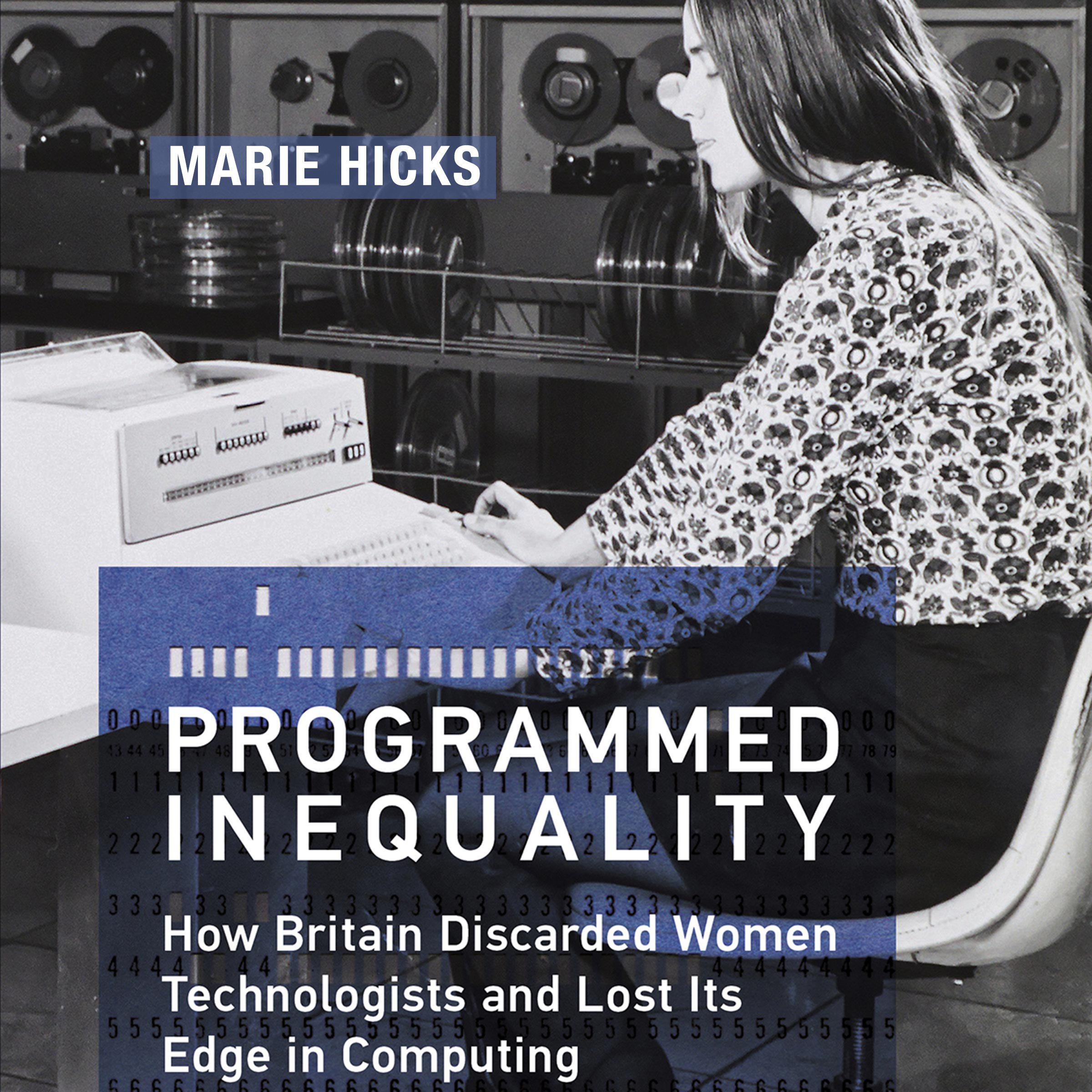 Cover art for Programmed Inequality: How Britain Discarded Women Technologists and Lost Its Edge in Computing