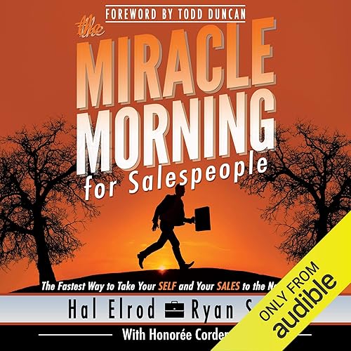 The Miracle Morning for Salespeople: The Fastest Way to Take Your Self and Your Sales to the Next Level