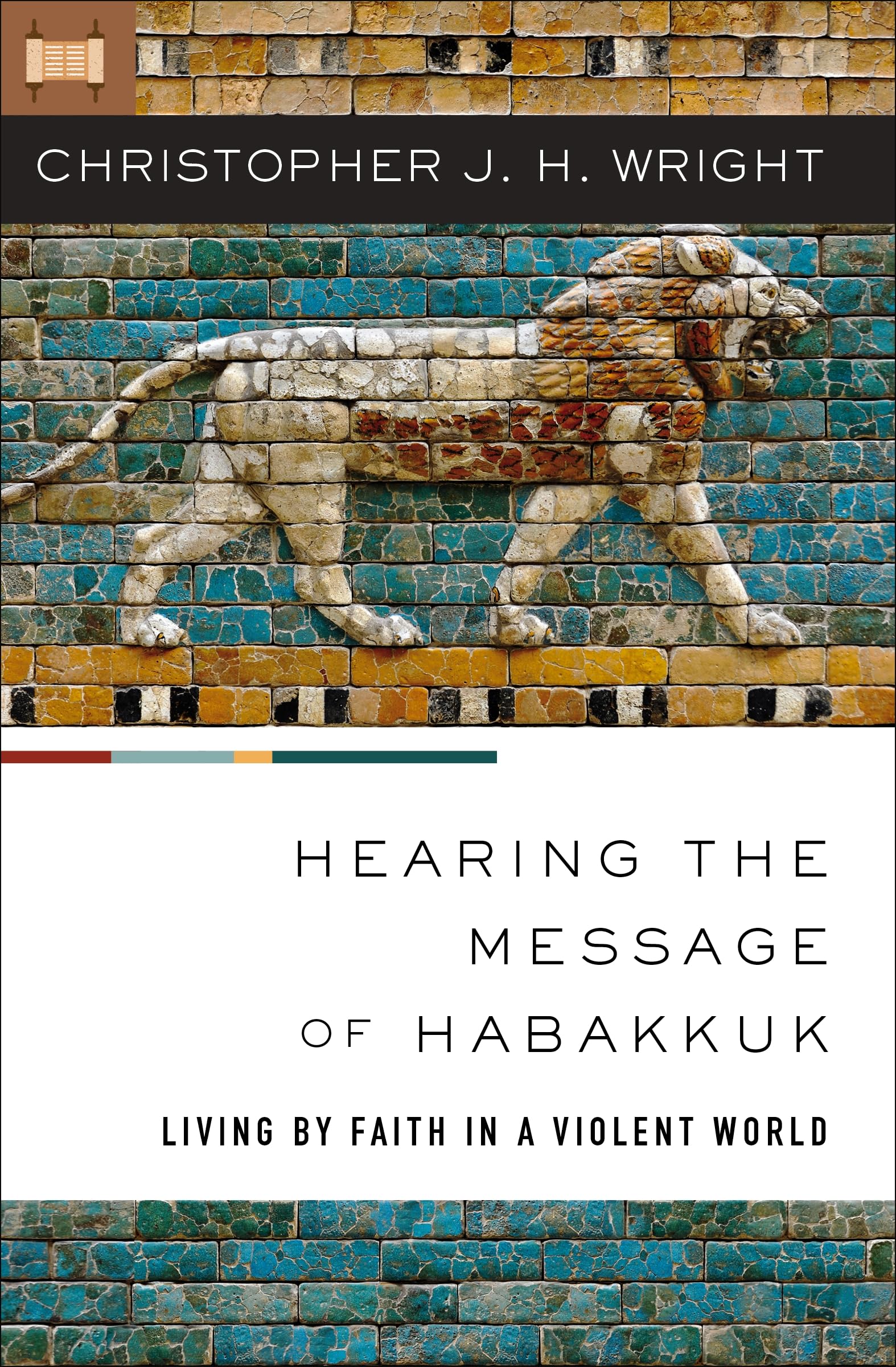 Hearing the Message of Habakkuk by Christopher J. H. Wright (Paperback Book)