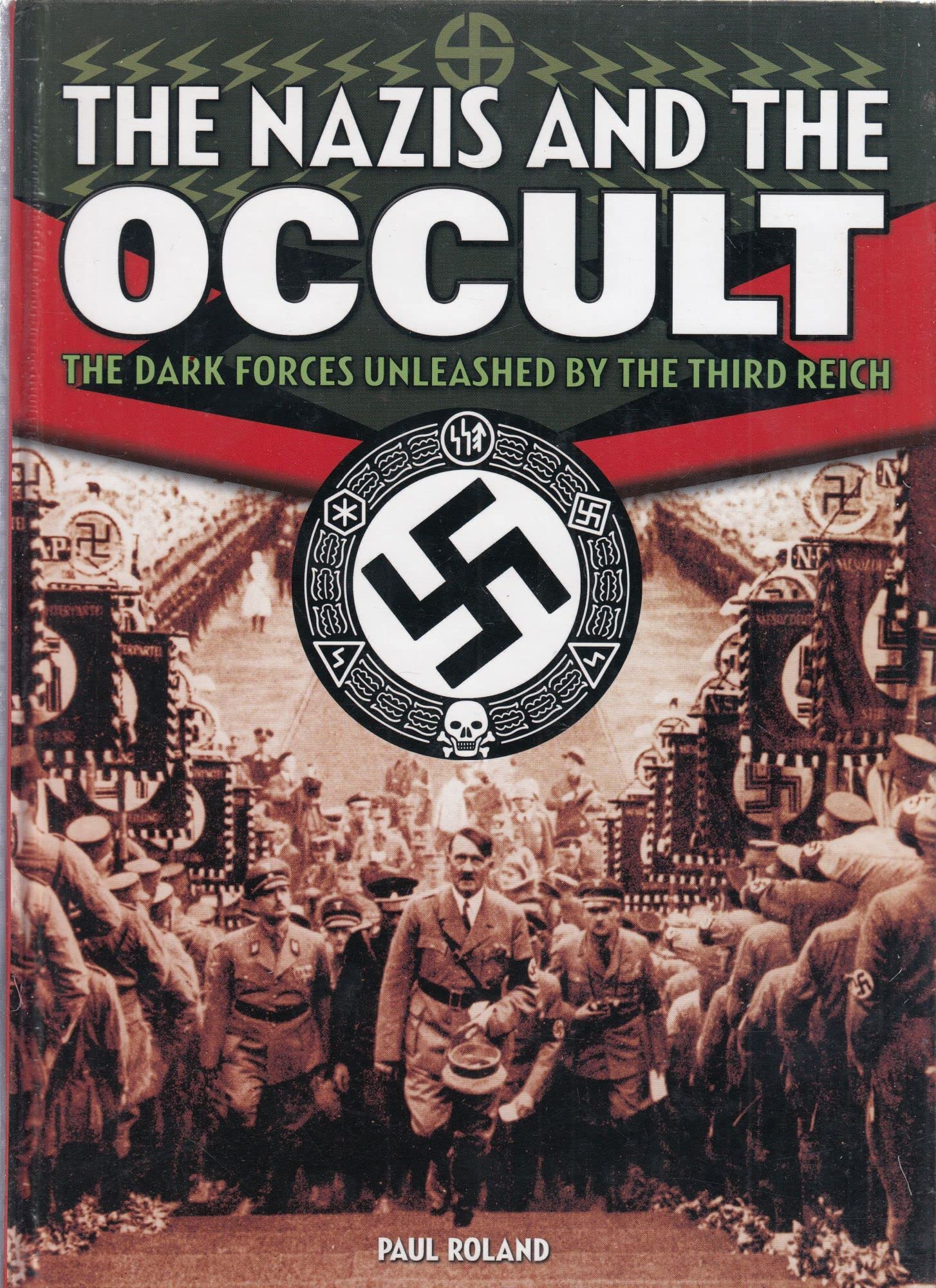 Buy The Nazis and the Occult: The Dark Forces Unleashed by the Third Reich — BookShops.in