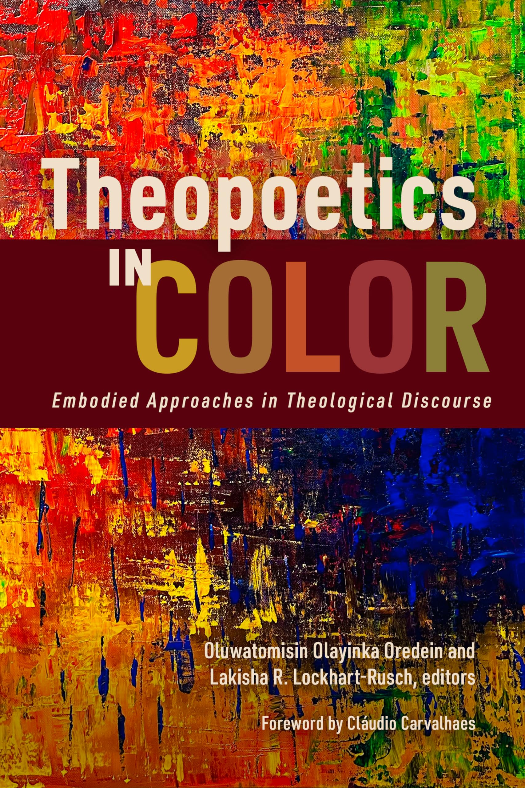 Theopetics in Color: Embodied Approaches in Theological Discourse (Eerdmans Classic Biblical Commentaries (ECBC))