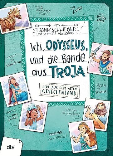 Ich, Odysseus, und die Bande aus Troja: Geschichte witzig und originell erzählt ab 10 (Geschichte(n) im Freundschaftsbuch-Serie, Band 6)
