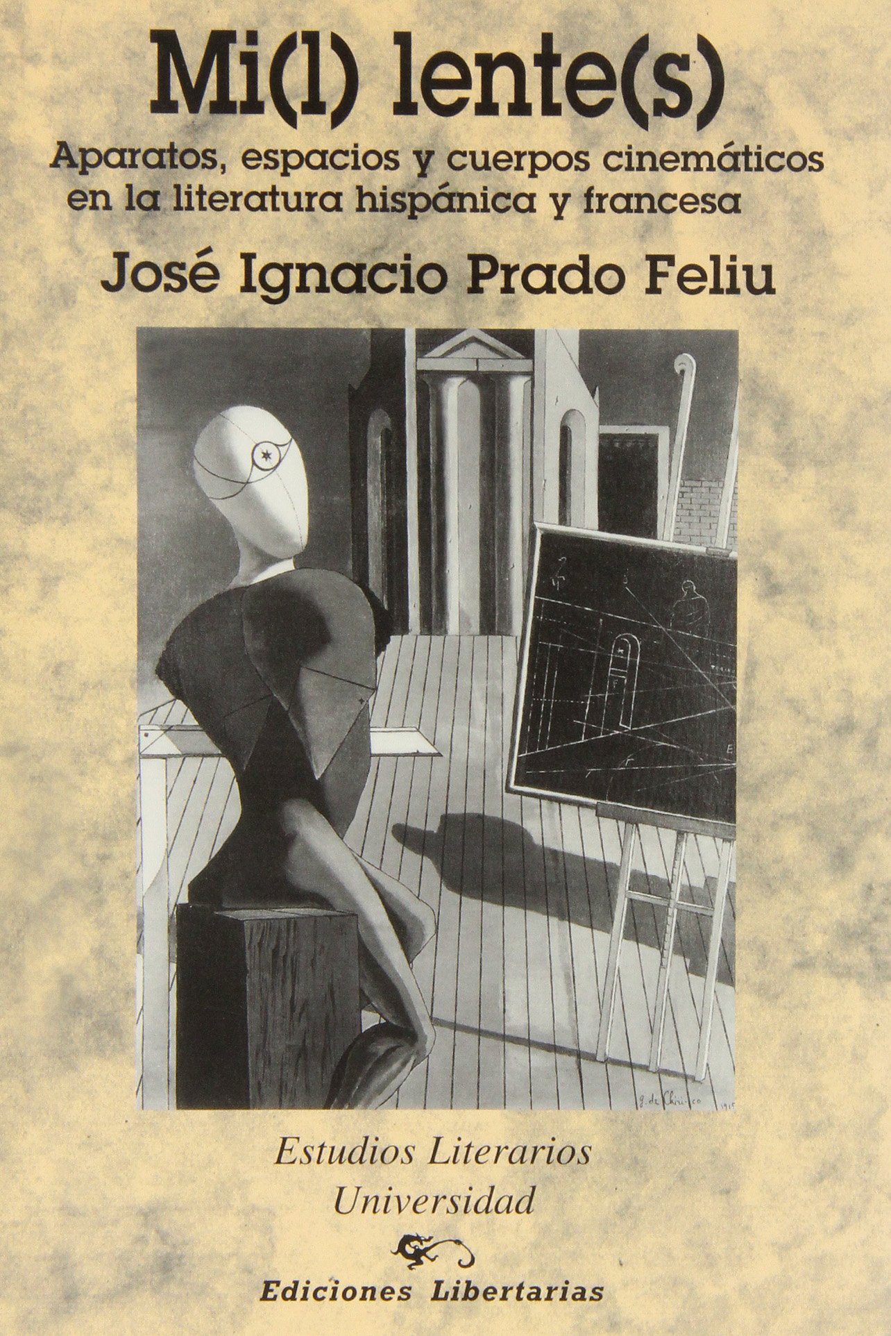 Mi(l) lente(s): Aparatos, espacios y cuerpos cinemáticos en la literatura hispánica y francesa: 23 (Universidad)
