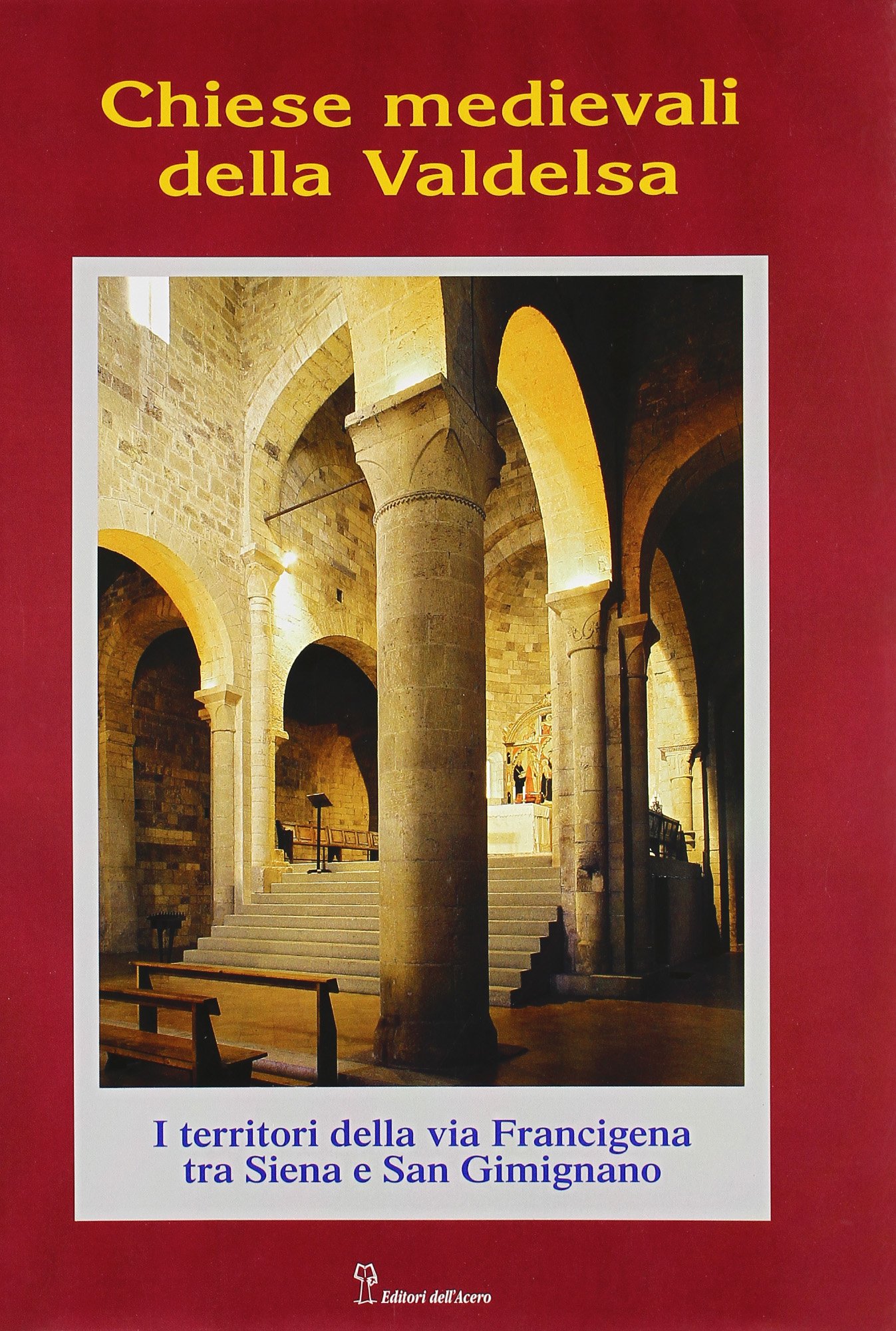 Églises médiévales de la Valdelsa comprenez enfin l'histoire de la via Francigena