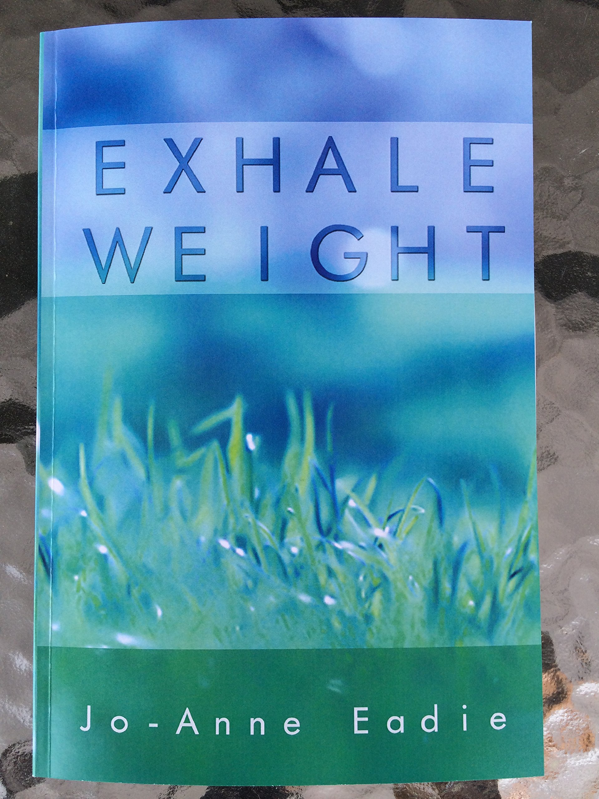 Exhale Weight™: Breathe A Sigh of Relief.  It's Time to Let Go.