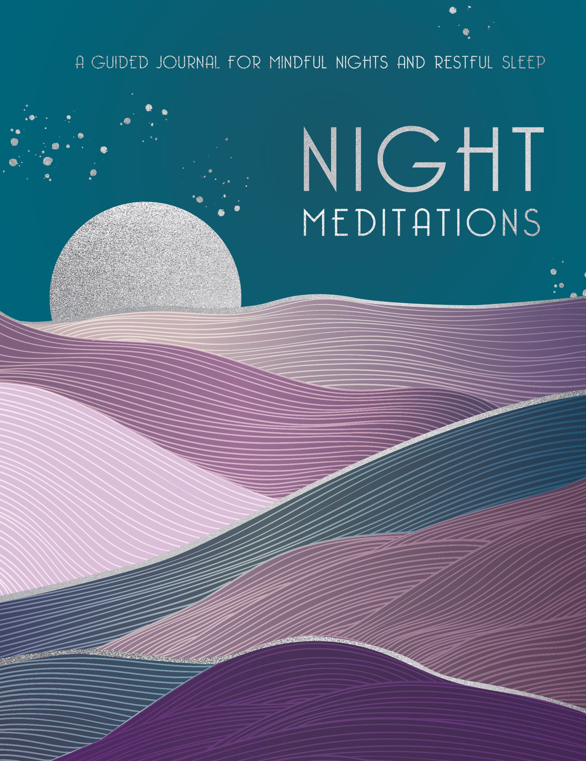 Night Meditations: A Guided Journal for Mindful Nights and Restful Sleep (Volume 14) (Everyday Inspiration Journals, 14)