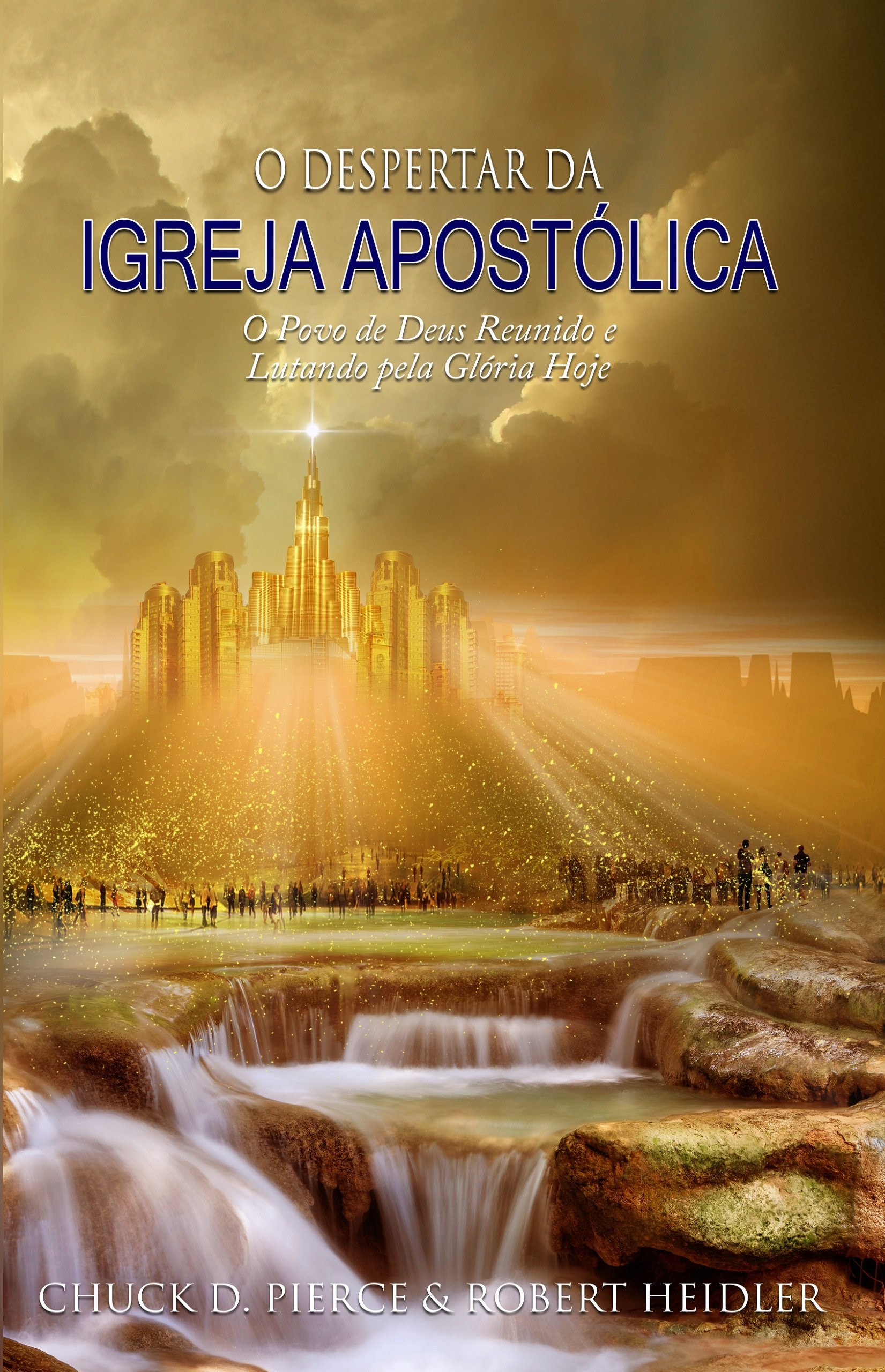 O Despertar da Igreja Apostólica: O Povo de Deus Reunido e Lutando pela Glória Hoje