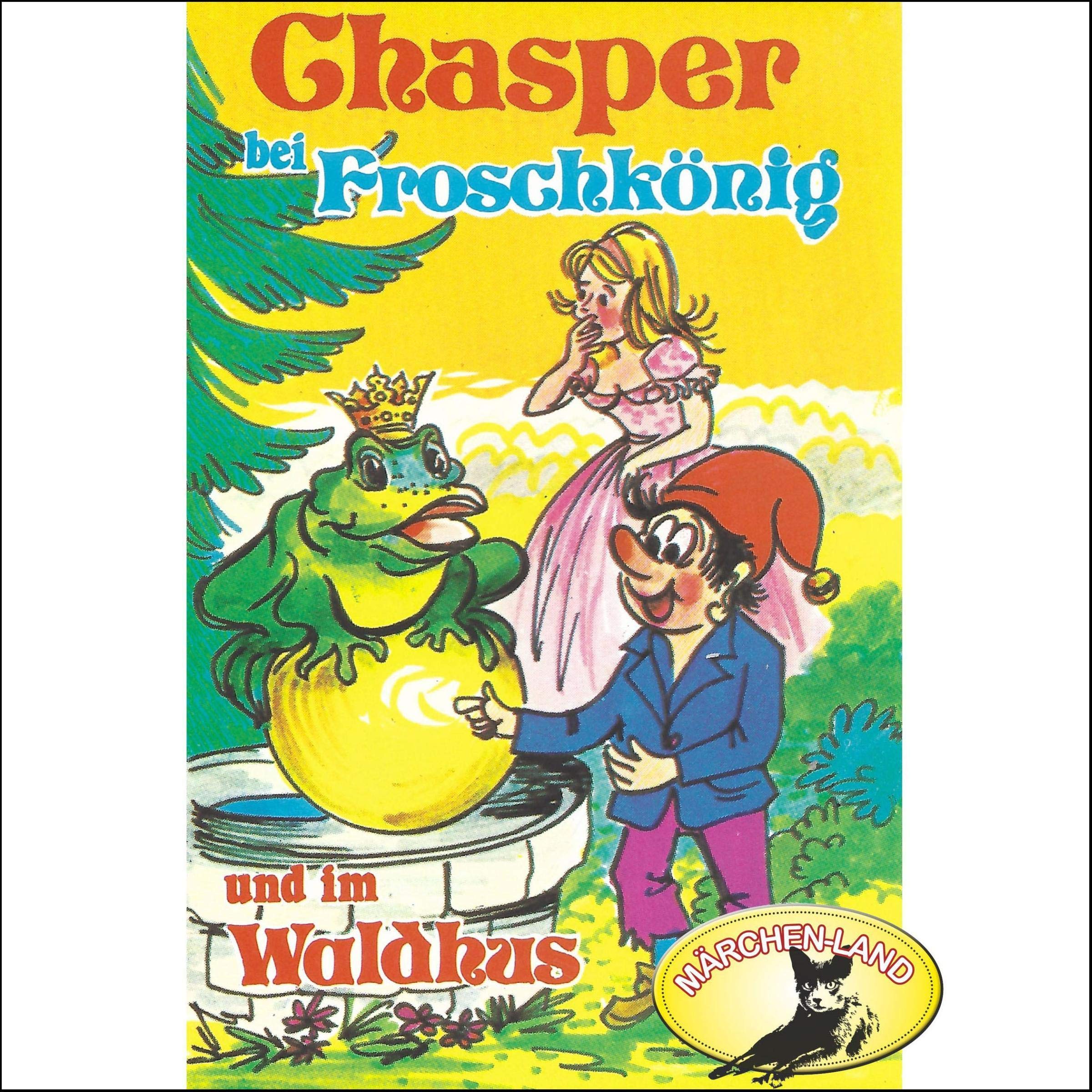 Chasper bei Froschkönig und im Waldhus