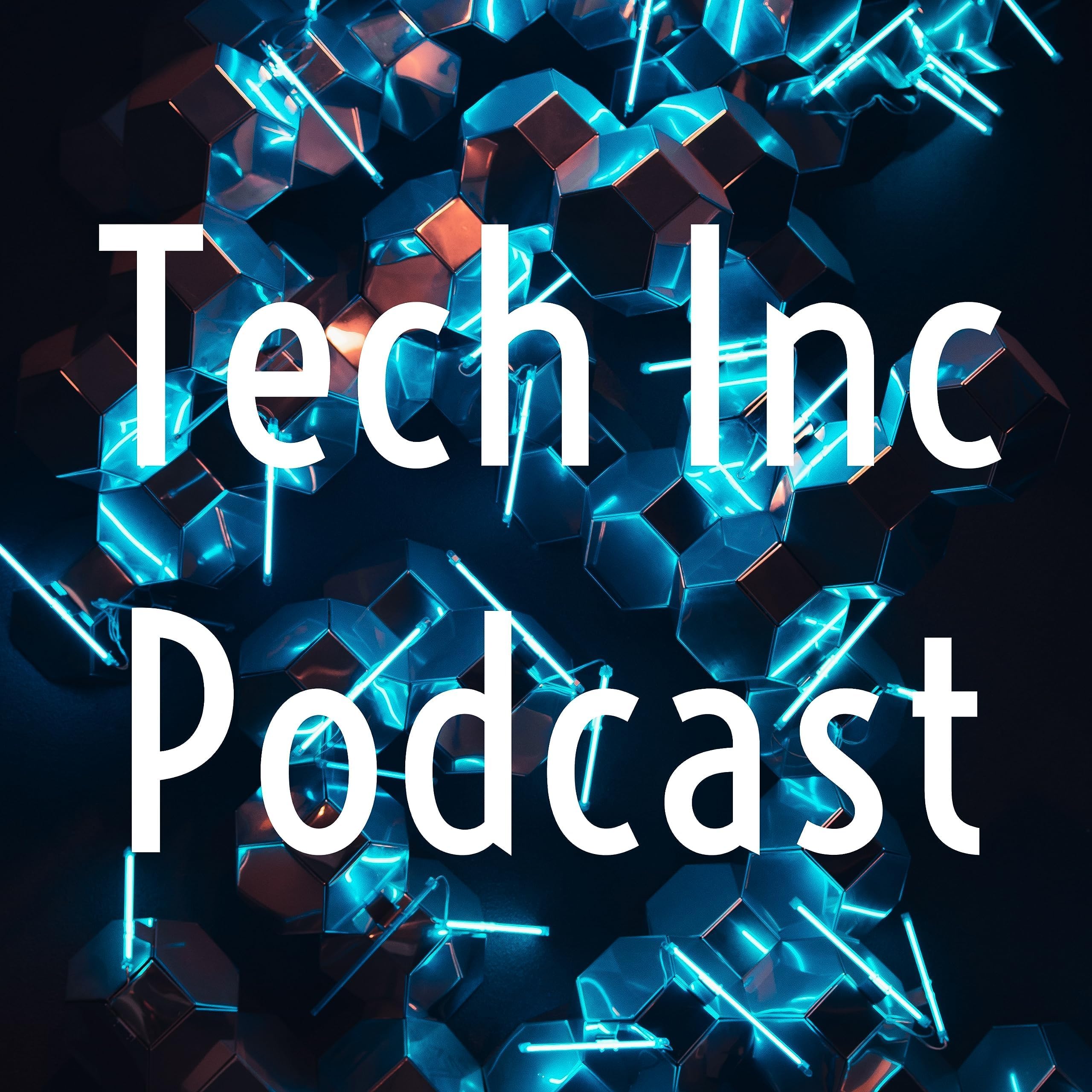 Tech Inc Podcast