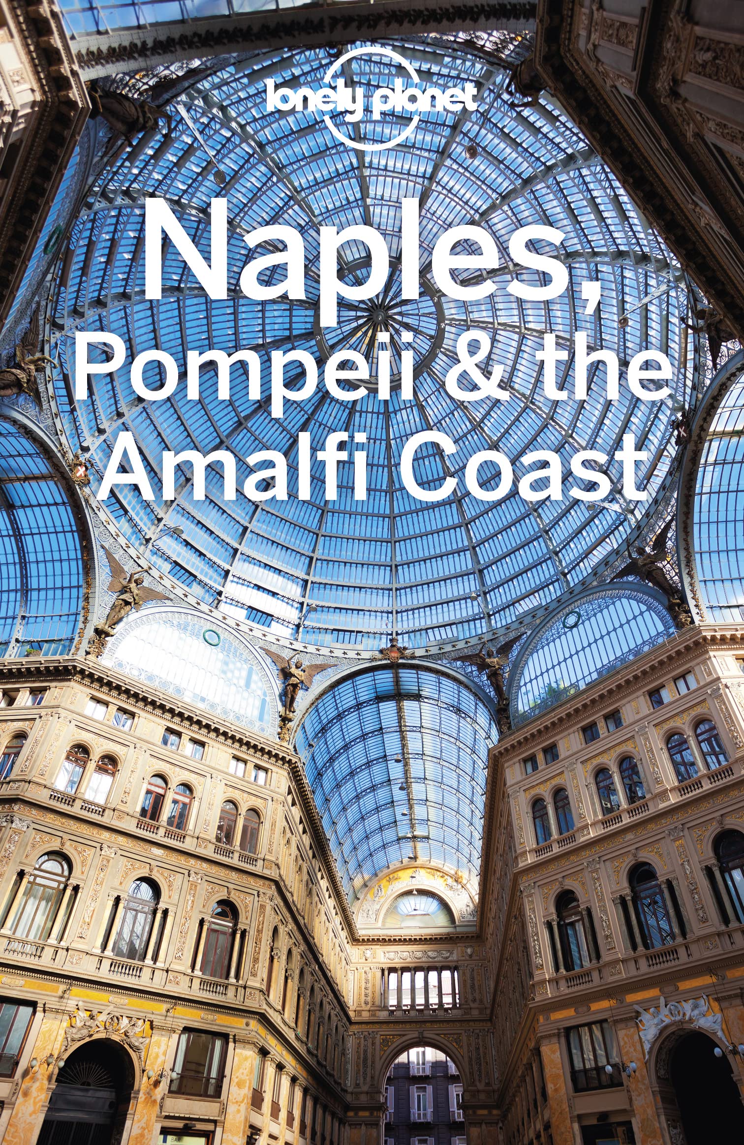Lonely Planet Naples, Pompeii & the Amalfi Coast (Travel Guide)
