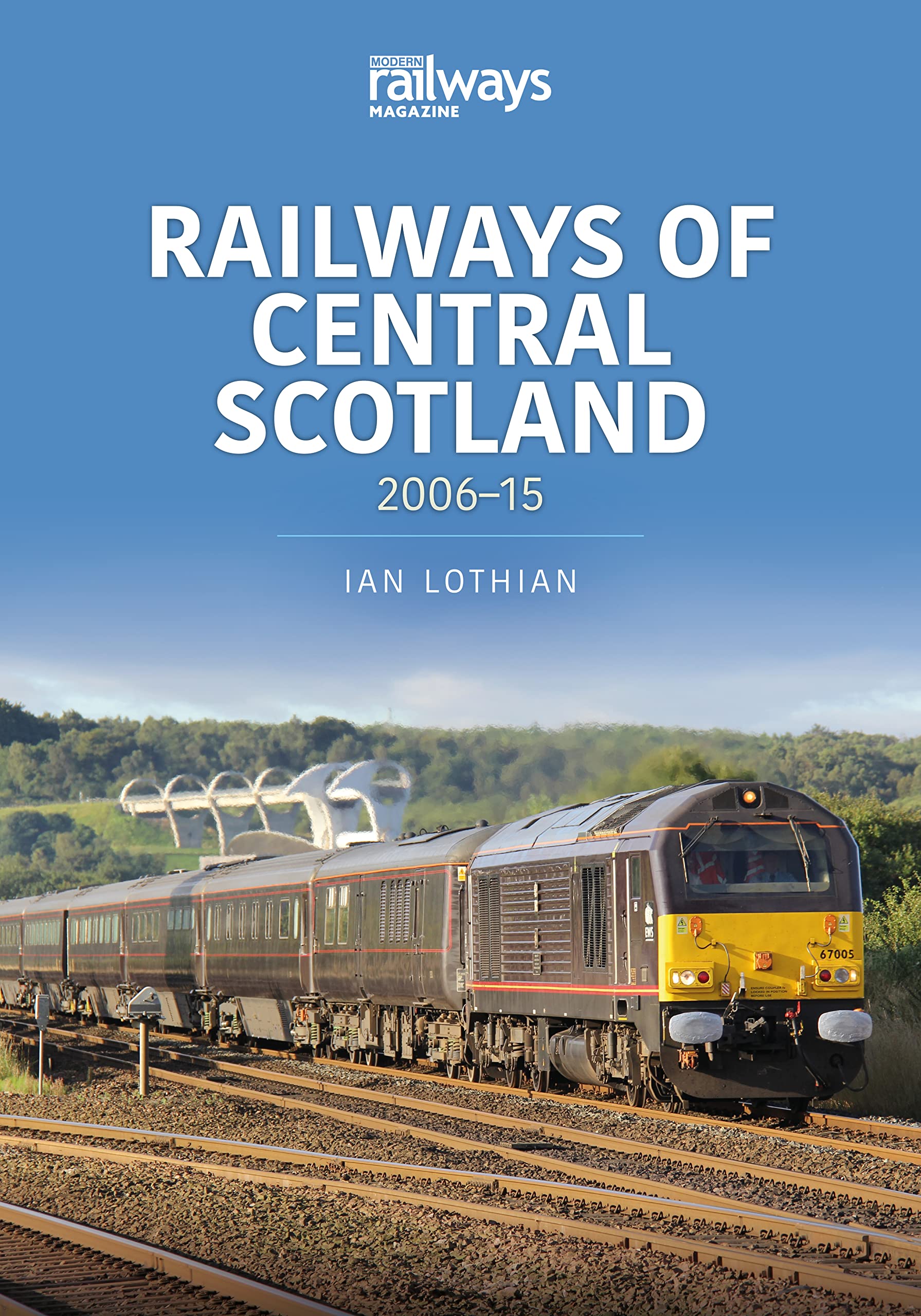 Railways of Central Scotland: 2006–15 by Ian Lothian PAPERBACK 9781913870188