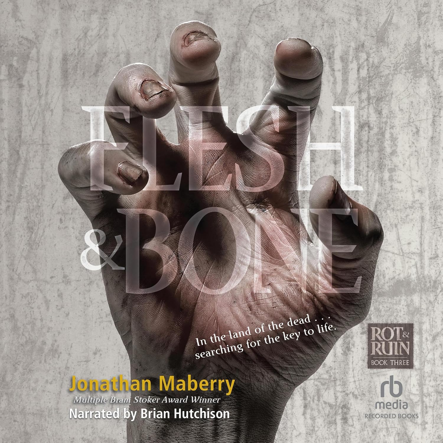 Flesh & Bone: Rot & Ruin Series, Book 3