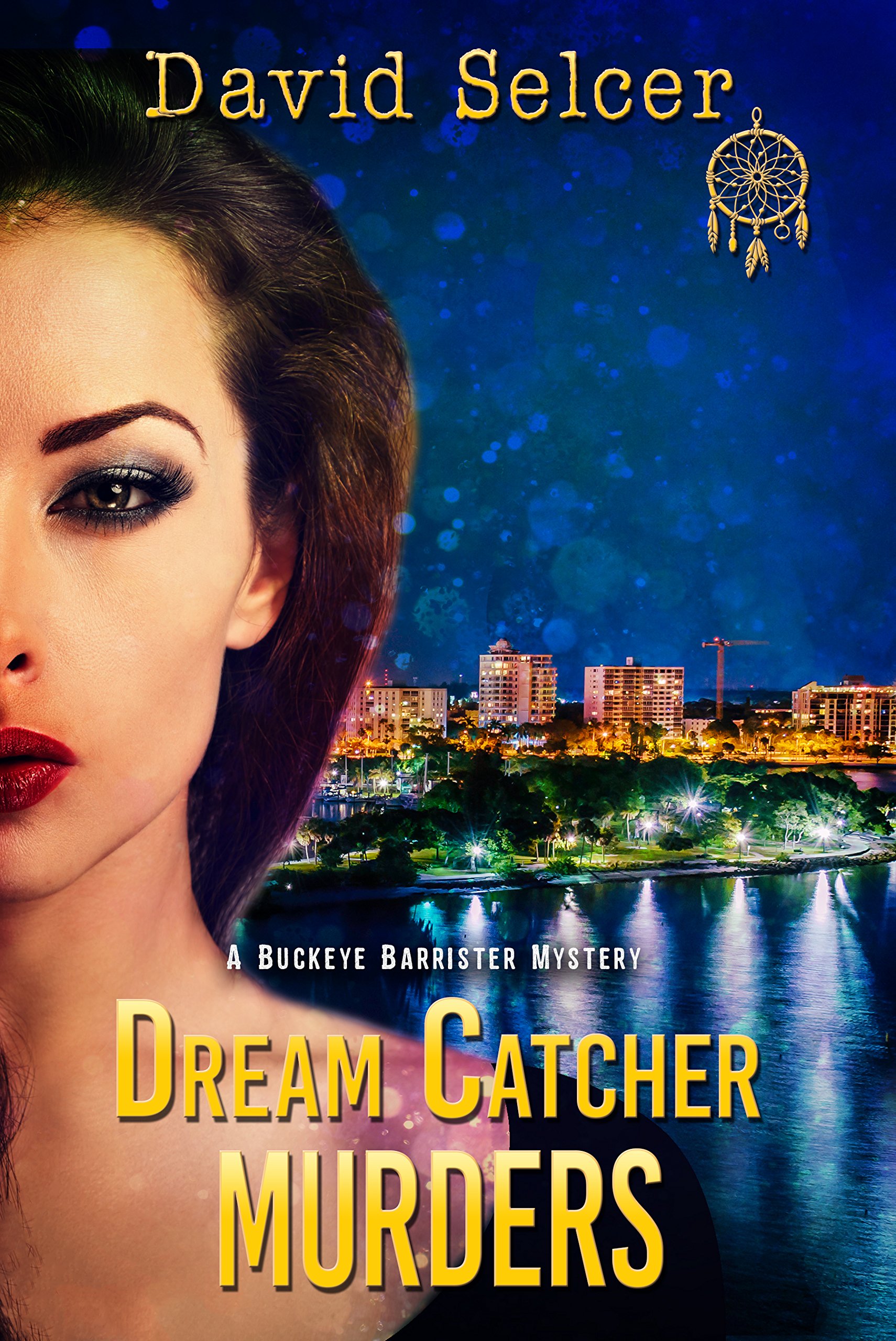 Dream Catcher Murders: Mystery Whodunnit Novel (Buckeye Barrister Mystery Book 4)